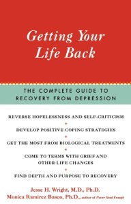 Title: Getting Your Life Back: The Complete Guide to Recovery from Depression, Author: Jesse Wright