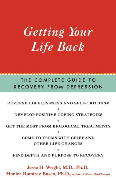 Getting Your Life Back: The Complete Guide to Recovery from Depression