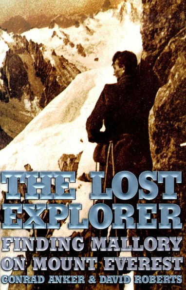 The Lost Explorer: Finding Mallory On Mount Everest