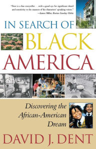 Title: In Search Of Black America: Discovering The Africanamerican Dream, Author: David J. Dent