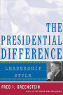 The Presidential Difference: Leadership Style from Roosevelt to Clinton