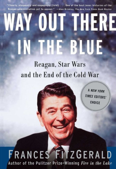 Way out There in the Blue: Reagan, Star Wars and the End of the Cold War