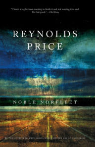 Title: Noble Norfleet: A Novel, Author: Reynolds Price