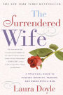 The Surrendered Wife: A Practical Guide To Finding Intimacy, Passion and Peace