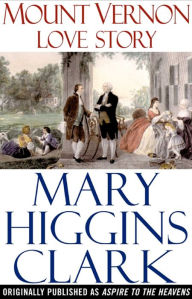 Title: Mount Vernon Love Story, Author: Mary Higgins Clark