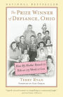 The Prize Winner of Defiance, Ohio: How My Mother Raised 10 Kids on 25 Words or Less
