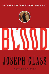 Title: Blood: A Susan Shader Novel, Author: Joseph Glass