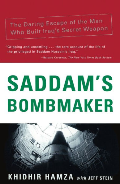 Saddam's Bombmaker: the Daring Escape of Man Who Built Iraq's Secret Weapon