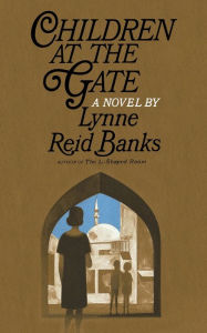 Title: Children At the Gate, Author: Lynne Reid Banks