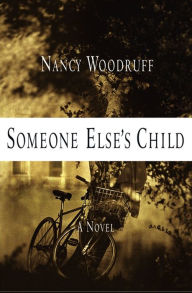 Someone Else's Child: A Novel by Nancy Woodruff  NOOK 