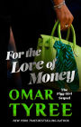 For the Love of Money: A Novel