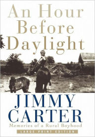 Title: An Hour before Daylight: Memories of a Rural Boyhood, Author: Jimmy Carter