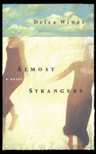 Title: Almost Strangers: A Novel, Author: Delsa Winer