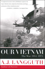 Title: Our Vietnam: The War 1954-1975, Author: A. J. Langguth