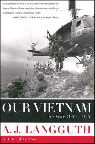 Title: Our Vietnam: The War 1954-1975, Author: A. J. Langguth