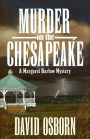 MURDER ON THE CHESAPEAKE: A MARGARET BARLOW MYSTERY