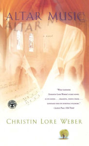 Title: Altar Music: A Novel, Author: Christin Lore Weber