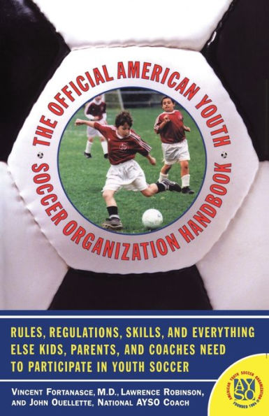 The Official American Youth Soccer Organization Handbook