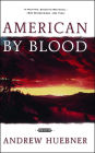 American By Blood: A Novel