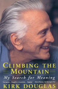 Title: Climbing the Mountain: My Search for Meaning, Author: Kirk Douglas