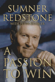 Title: A Passion to Win, Author: Sumner Redstone