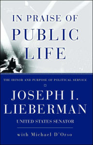 Title: In Praise Of Public Life, Author: Joseph I. Lieberman