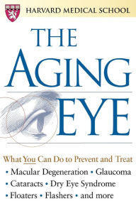 Title: The Aging Eye, Author: Harvard Medical School