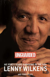 Title: Unguarded: My Forty Years Surviving in the NBA, Author: Lenny Wilkens