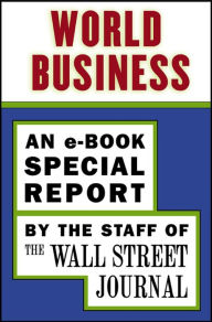 Title: World Business: An e-Book Special Report, Author: The Staff of the Wall Street Journal