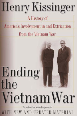 Ending The Vietnam War A History Of America S Involvement In And