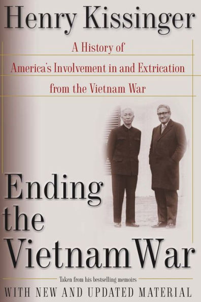 Ending the Vietnam War: A History of America's Involvement and Extrication from War