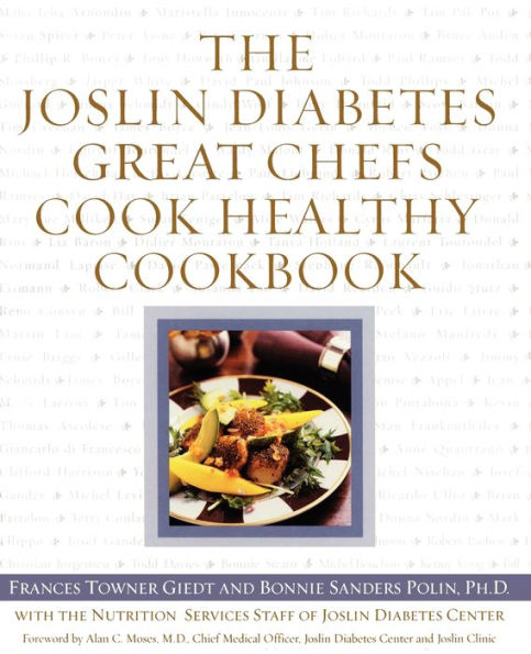 The Joslin Diabetes Great Chefs Cook Healthy Cookbook