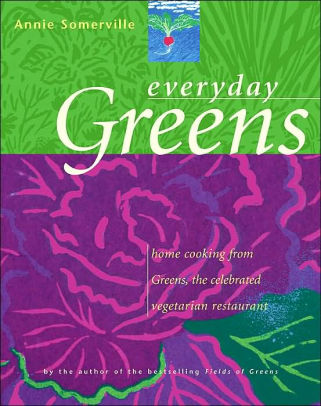 Everyday Greens Home Cooking From Greens The Celebrted