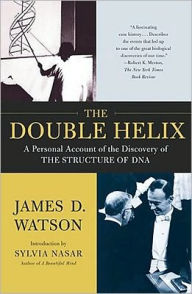 Title: The Double Helix: A Personal Account of the Discovery of the Structure of DNA, Author: James D. Watson Ph.D.