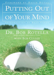 Title: Putting Out of Your Mind, Author: Bob Rotella