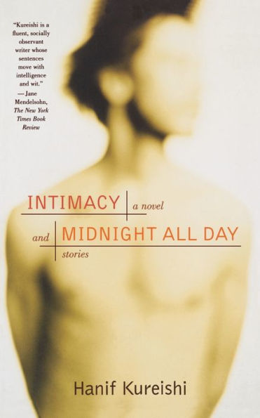 Intimacy and Midnight All Day: A Novel Stories