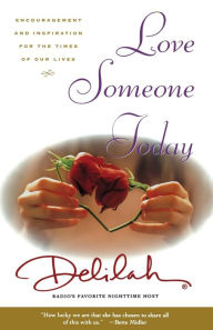 Title: Love Someone Today: Encouragement and Inspiration for the Times of Our Lives, Author: Delilah