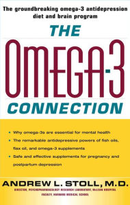 Title: The Omega-3 Connection: The Groundbreaking Antidepression Diet and Brain Program, Author: Andrew L. Stoll