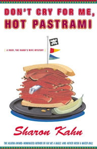 Title: Don't Cry for Me, Hot Pastrami: A Ruby, the Rabbi's Wife Mystery, Author: Sharon Kahn