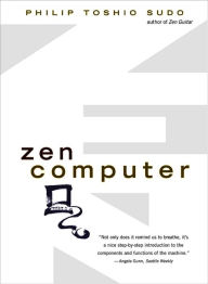 Title: Zen Computer, Author: Philip Toshio Sudo