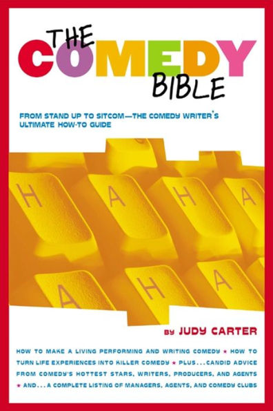 The Comedy Bible: From Stand-up to Sitcom--The Comedy Writer's Ultimate 