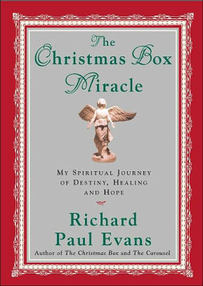 The Christmas Box Miracle: My Spiritual Journey of Destiny, Healing and Hope by Richard Paul ...