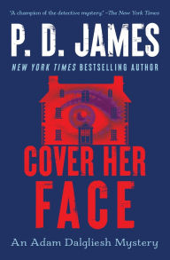 Title: Cover Her Face (Adam Dalgliesh Series #1), Author: P. D. James