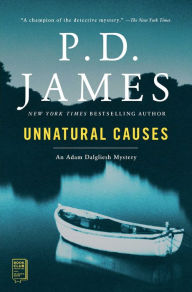 Title: Unnatural Causes (Adam Dalgliesh Series #3), Author: P. D. James