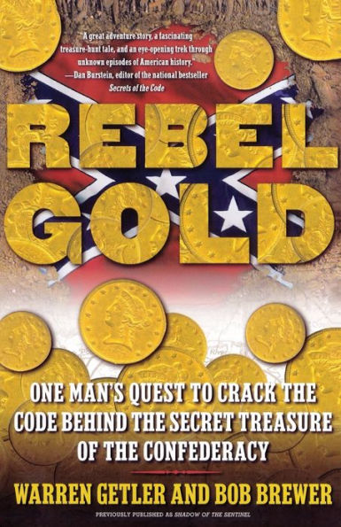 Rebel Gold: One Man's Quest to Crack the Code Behind Secret Treasure of Confederacy