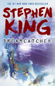 Title: Dreamcatcher: A Novel, Author: Stephen King
