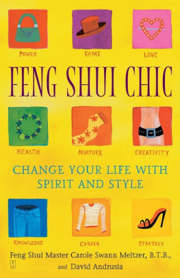 Title: Feng Shui Chic: Change Your Life With Spirit and Style, Author: Carole Meltzer, David Andrusia