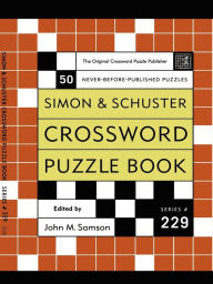Title: Simon and Schuster Crossword Puzzle Book #229: The Original Crossword Puzzle Publisher, Author: John M. Samson
