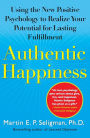 Authentic Happiness: Using the New Positive Psychology to Realize Your Potential for Lasting Fulfillment