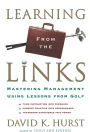 Learning From the Links: Mastering Management Using Lessons from Golf